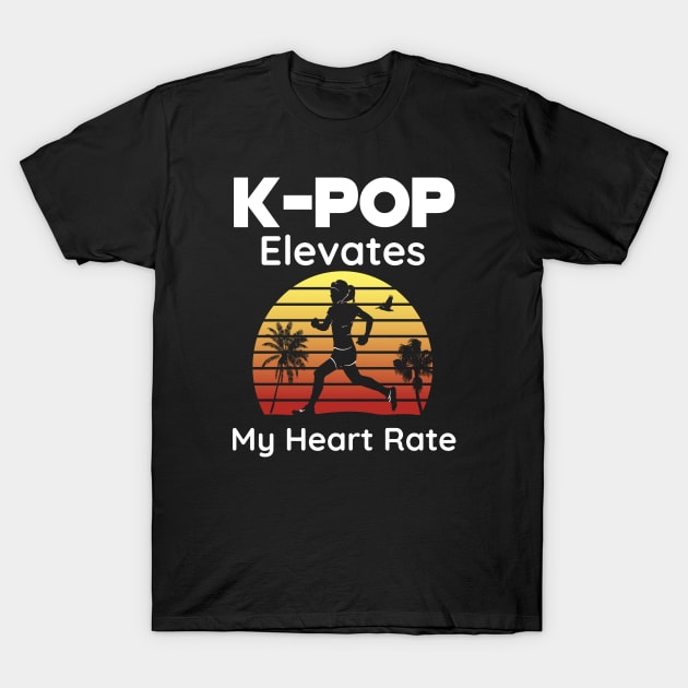 K-POP elevates my heart rate - Running and K-Pop together T-Shirt by WhatTheKpop